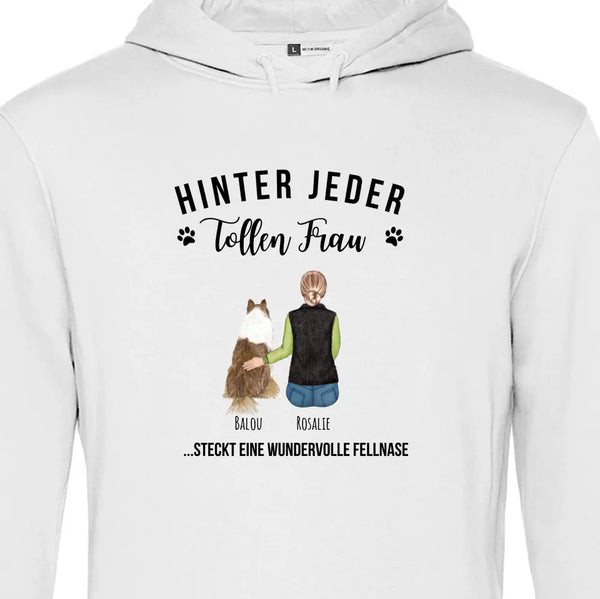 Hinter jeder tollen Frau steckt eine wundervolle Fellnase - Personalisierbarer Hoodie